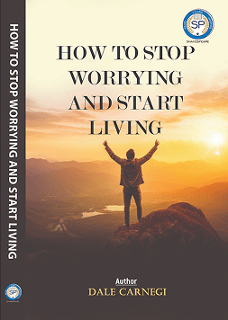 How to Stop Worrying and Start Living Dale Carnegie