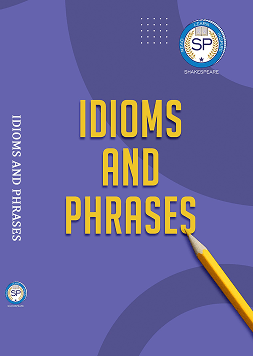 Idioms and Phrases